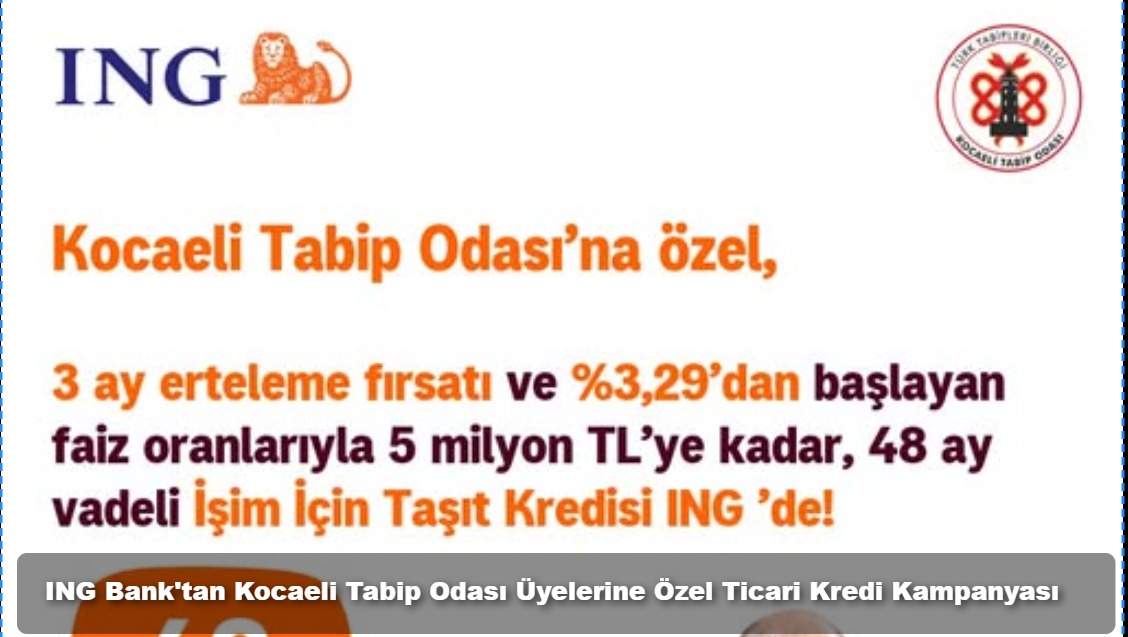 ING Bank'tan Kocaeli Tabip Odası Üyelerine Özel Ticari Kredi Kampanyası 