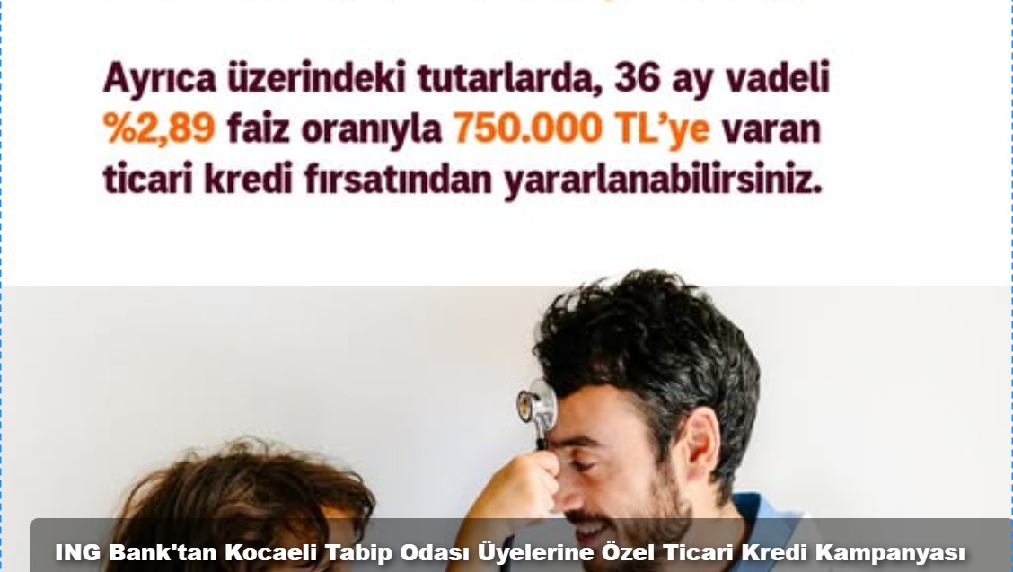ING Bank'tan Kocaeli Tabip Odası Üyelerine Özel Ticari Kredi Kampanyası 
